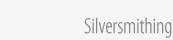 Silversmithing